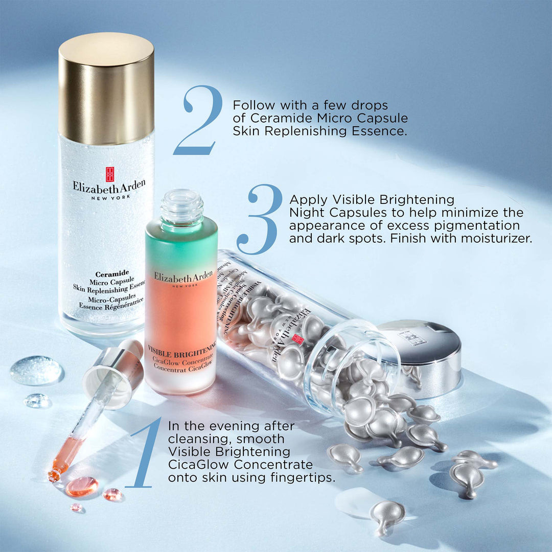 1-In the evening after cleansing, use Visible Brightening CicaGlow Concentrate. 2- Follow with Ceramide Micro Capsule Essence. 3-Apply Visible Brightening Night Capsules to help minimize excess pigmentation and dark spots. Finish with moisturizer.
